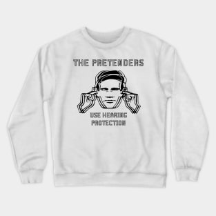 pretenders hearing protection Crewneck Sweatshirt